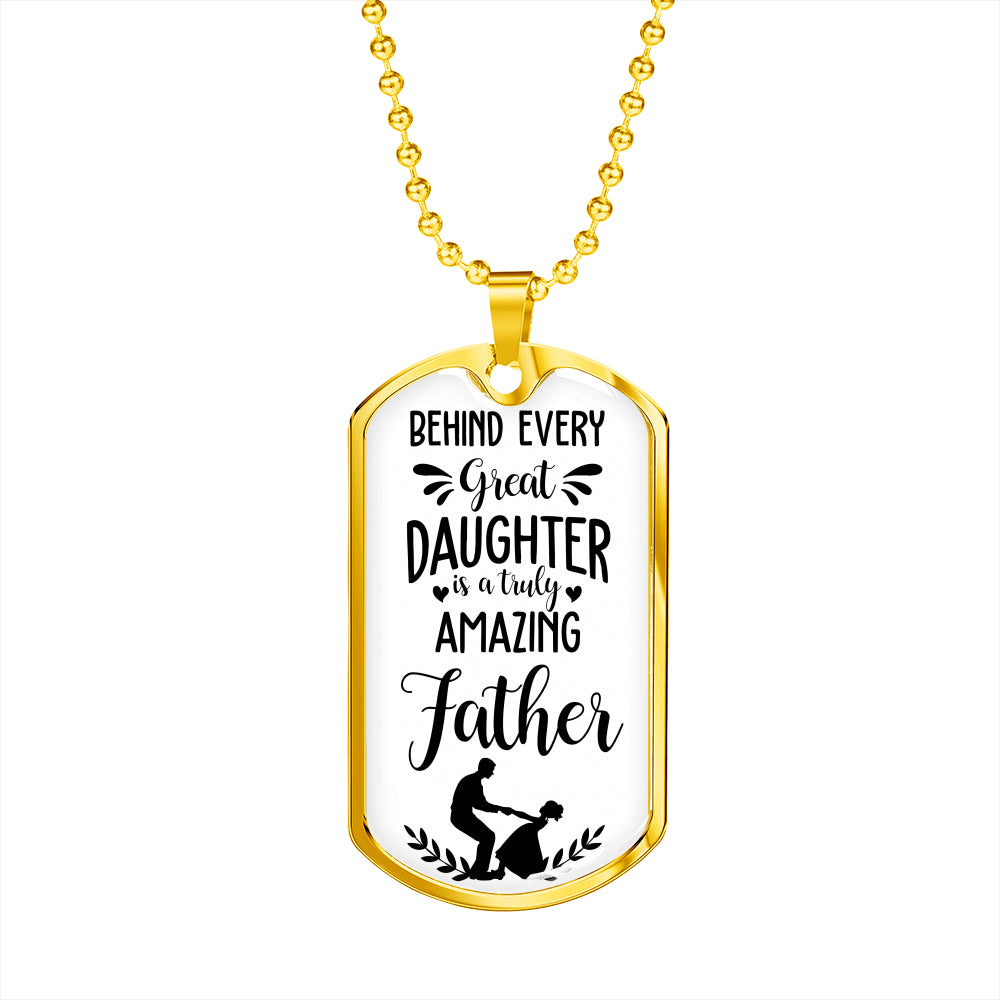 Father's Day Gift 2025, Behind Every Great Daughter is an Amazing Dad Tag Personalized Gift For Dad