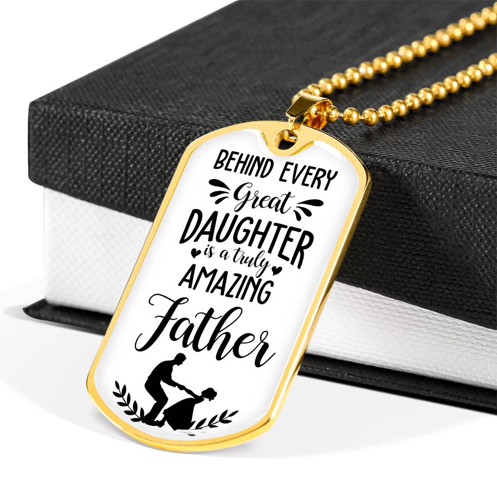 Father's Day Gift 2025, Behind Every Great Daughter is an Amazing Dad Tag Personalized Gift For Dad