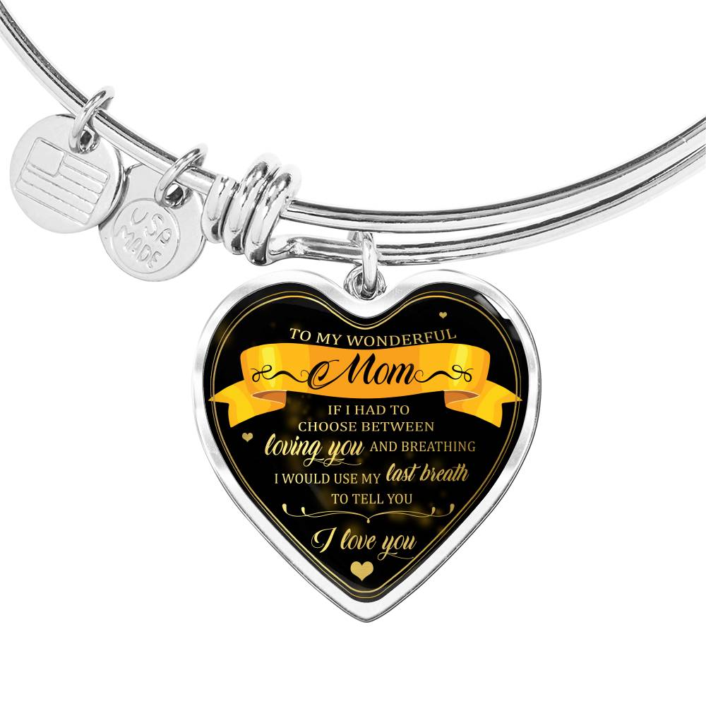 My Last Breath is My Mom's Love Bangle!