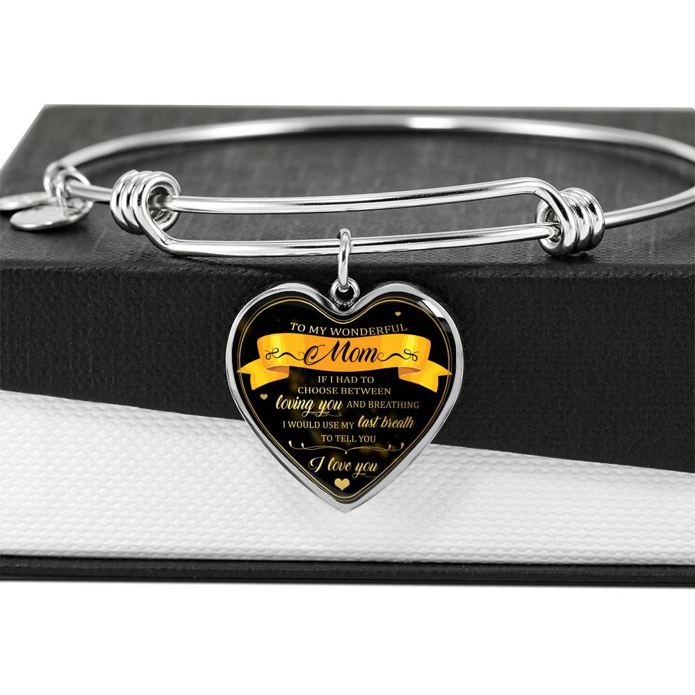 My Last Breath is My Mom's Love Bangle!