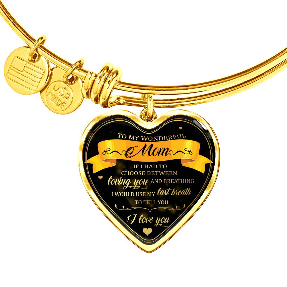 My Last Breath is My Mom's Love Bangle!