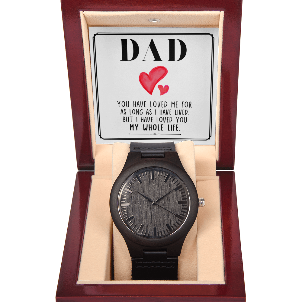 Personalized Wooden Watch for Dad – “You Have Loved Me My Whole Life” Custom Father's Gift Watch - goldenandvintage