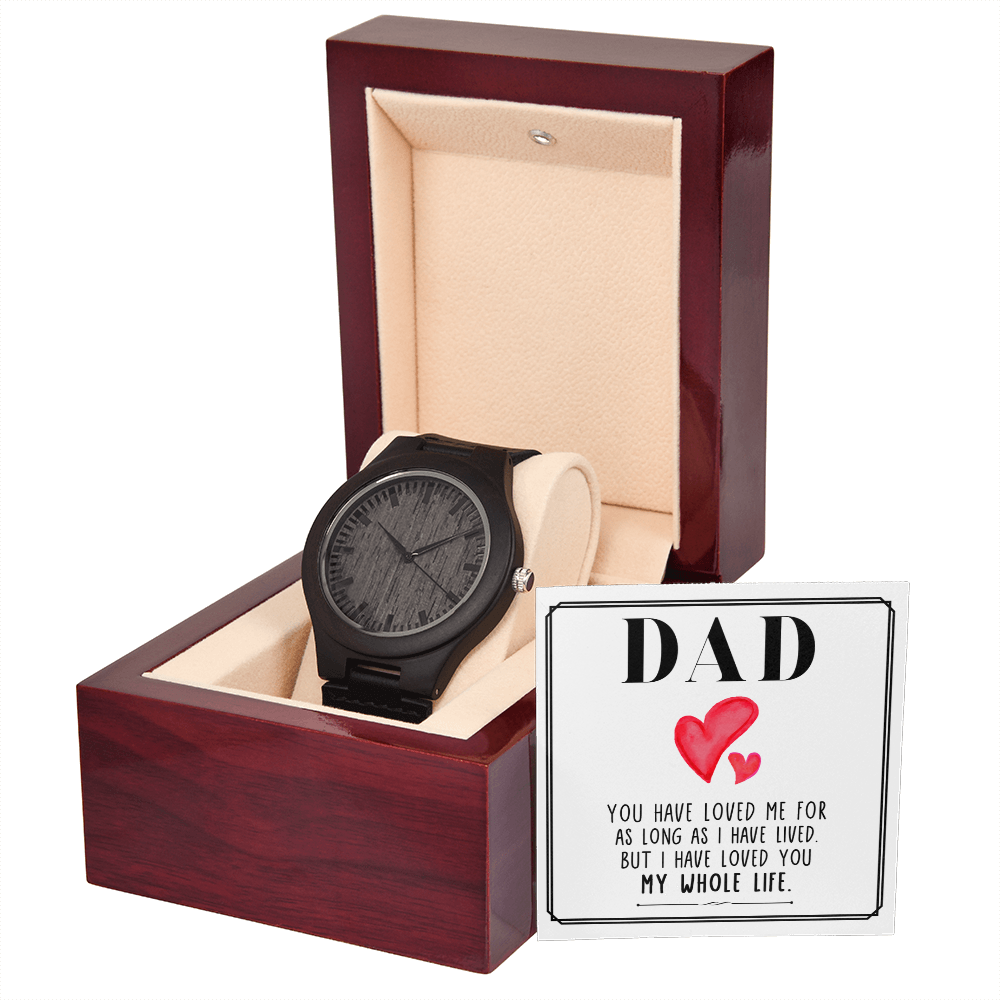 Personalized Wooden Watch for Dad – “You Have Loved Me My Whole Life” Custom Father's Gift Watch - goldenandvintage