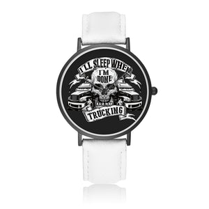 Father's Day Gift 2020, I will Sleep When I'm Done Trucking Luxury Watch Personalized Gift For Dad