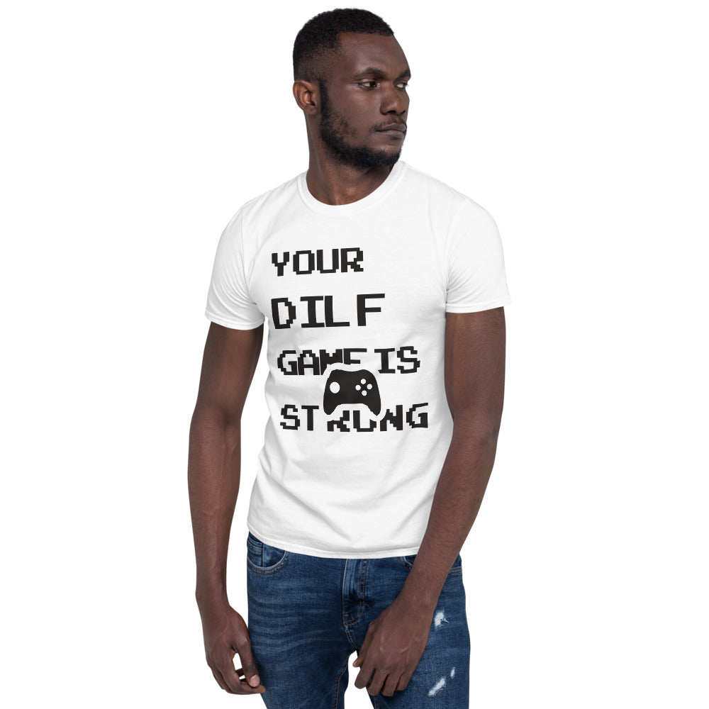 Your Dilf Game Is Strong Father's Day Customized Shirt!