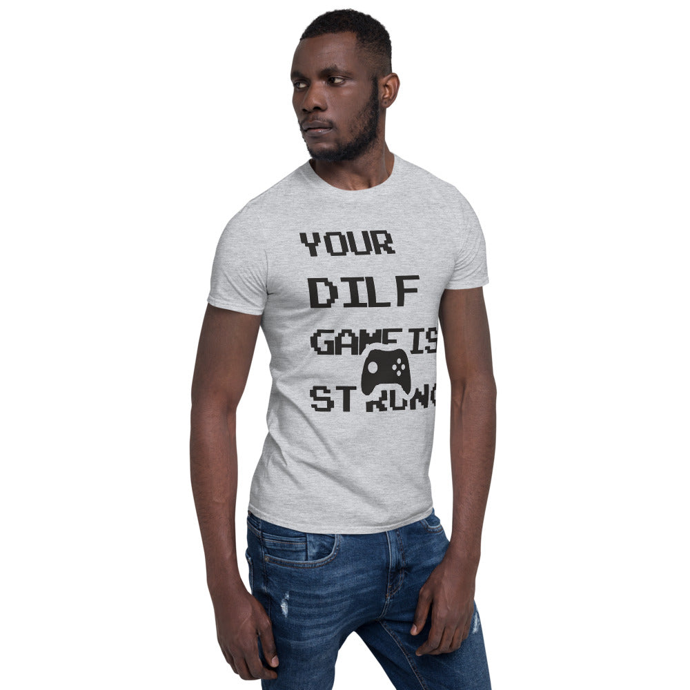 Your Dilf Game Is Strong Father's Day Customized Shirt!