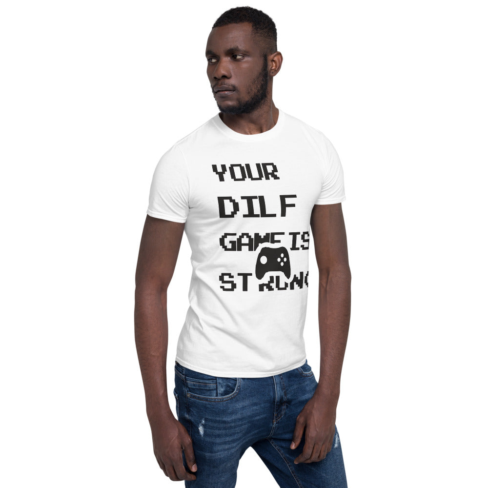 Your Dilf Game Is Strong Father's Day Customized Shirt!